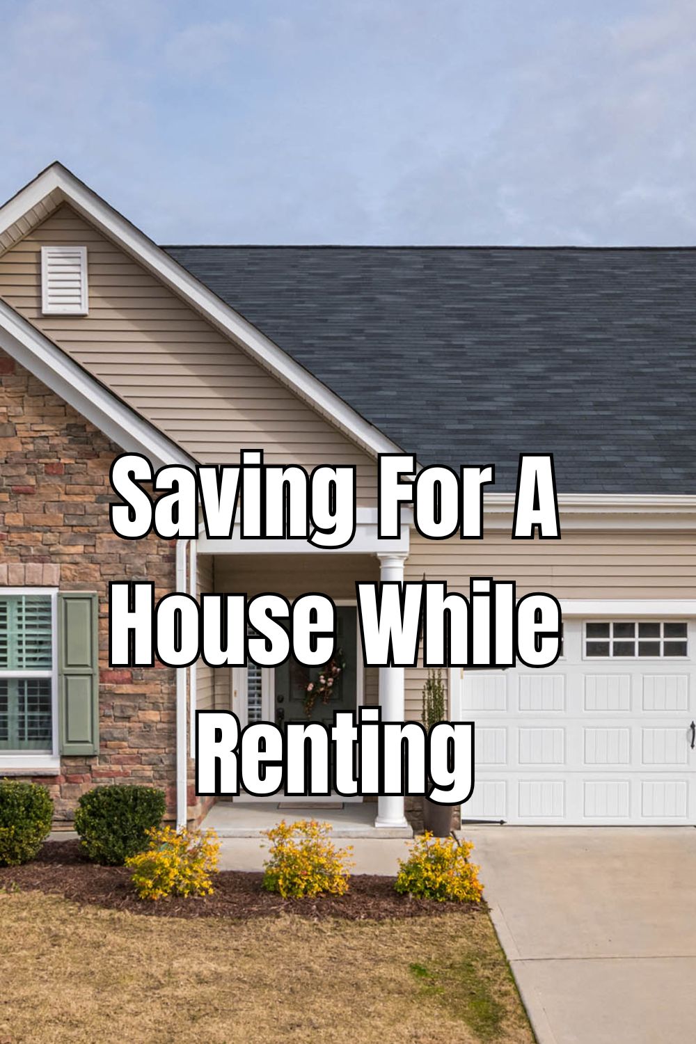 Saving For A House While Renting