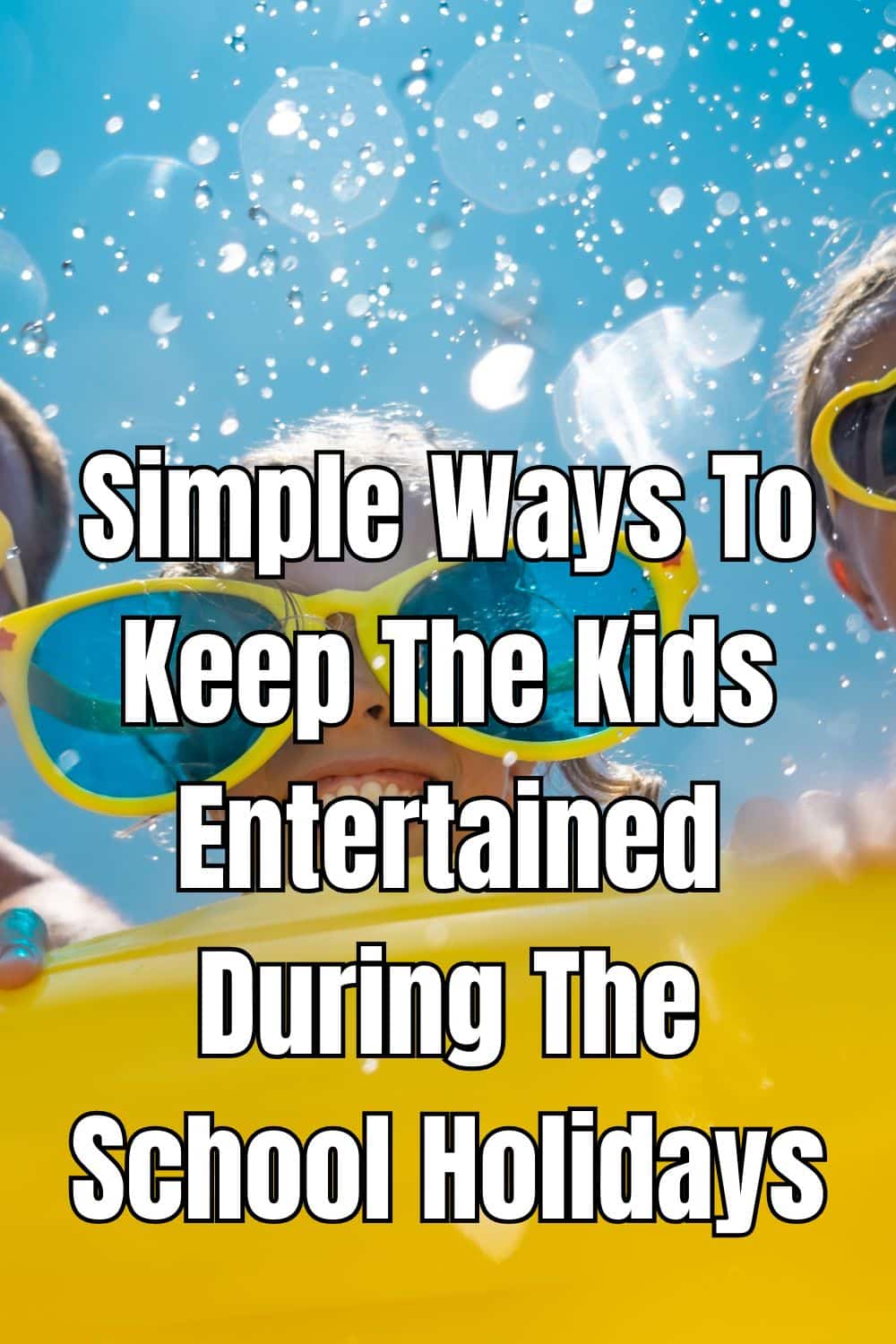 Simple Ways To Keep The Kids Entertained During The School Holidays