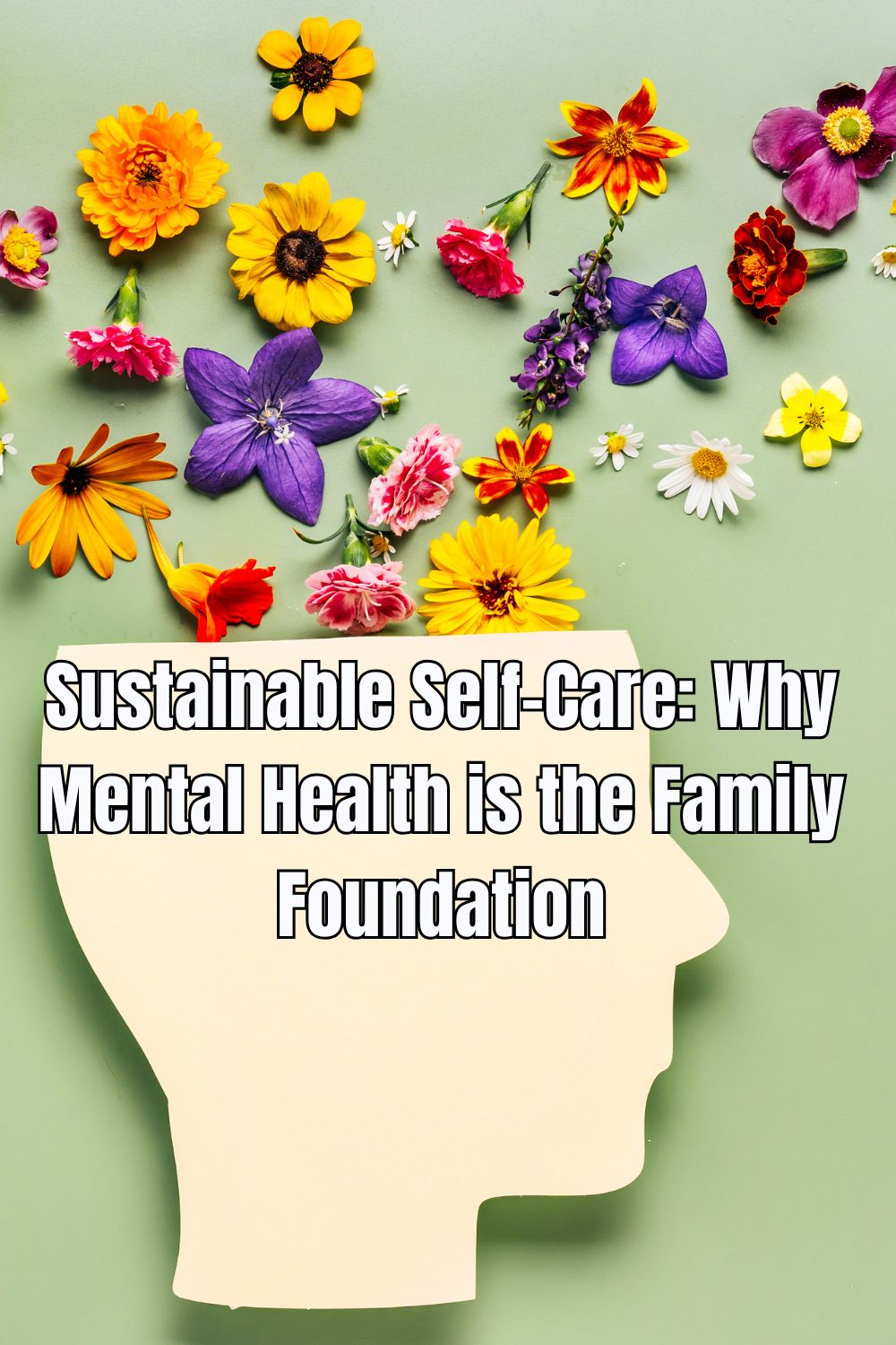 Sustainable Self-Care Why Mental Health is the Family Foundation