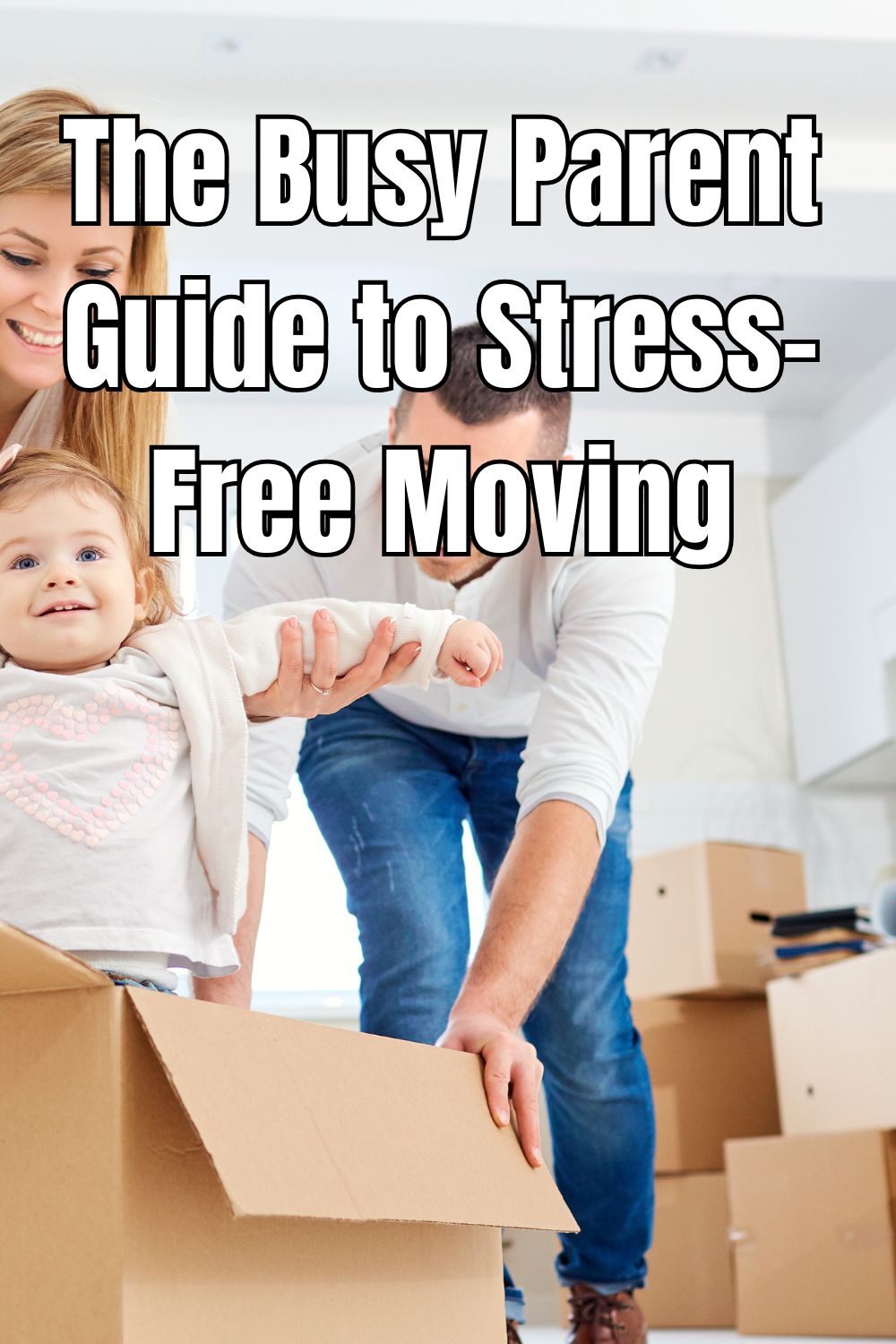 The Busy Parent Guide to Stress-Free Moving