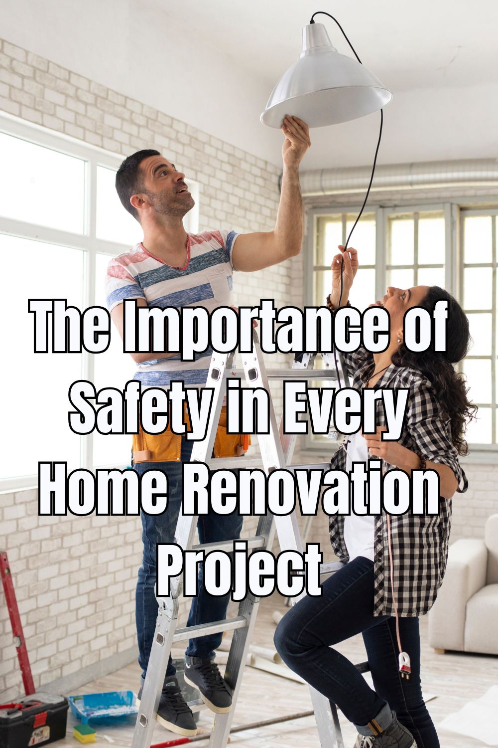 The Importance of Safety in Every Home Renovation Project