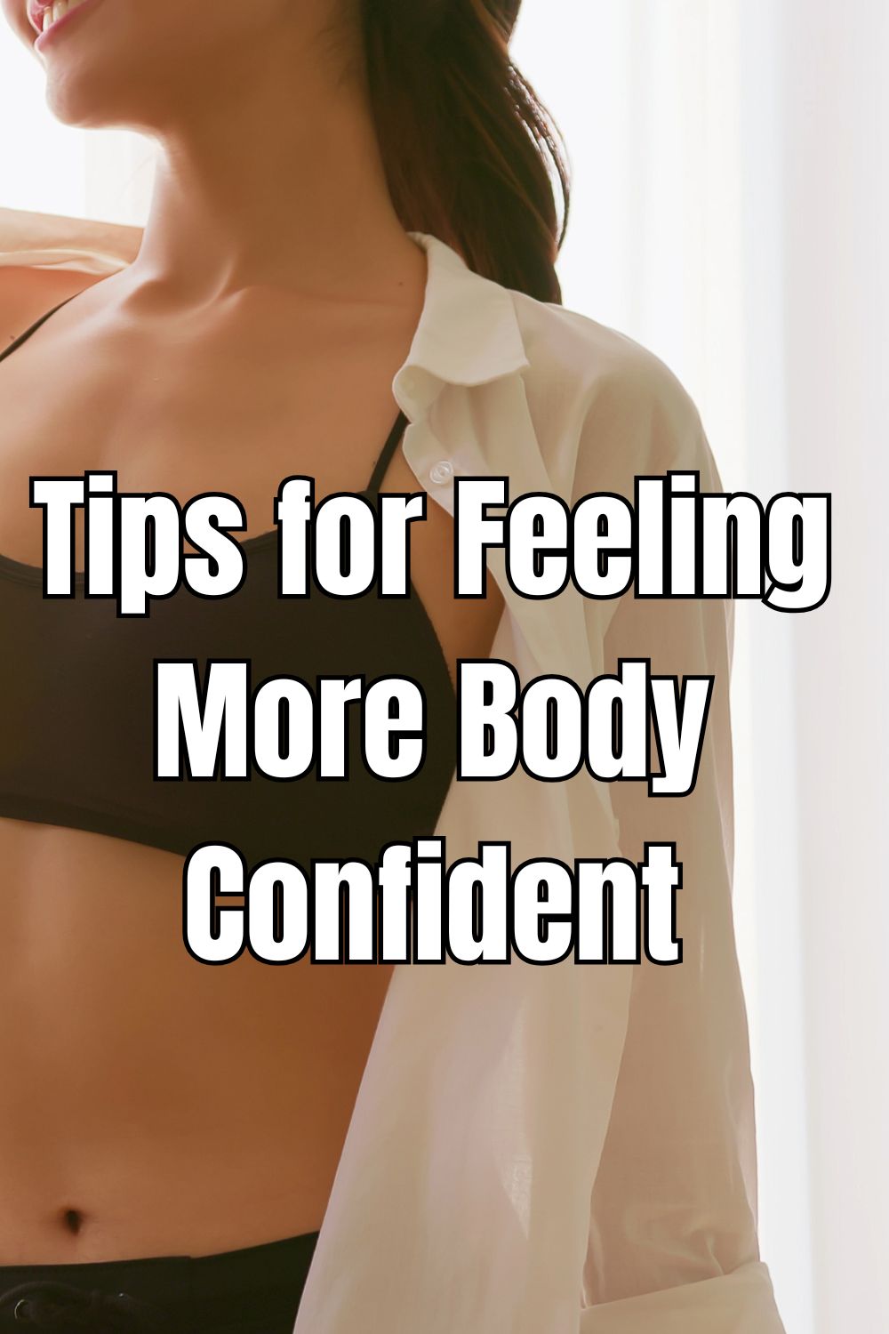 Tips for Feeling More Body Confident
