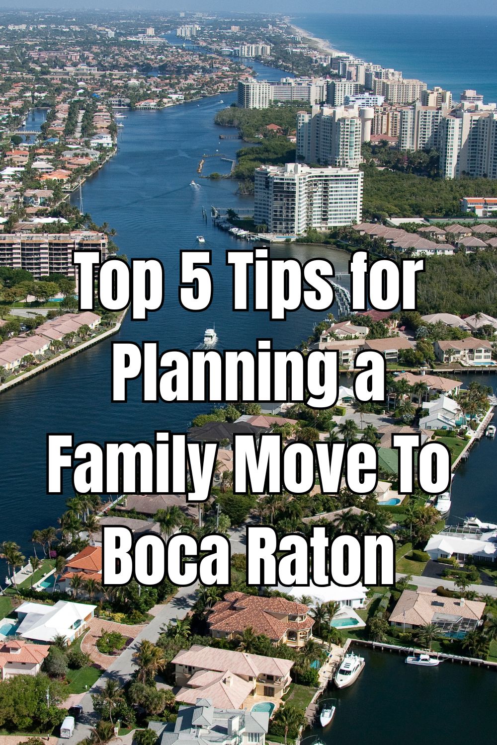 Top 5 Tips for Planning a Family Move To Boca Raton