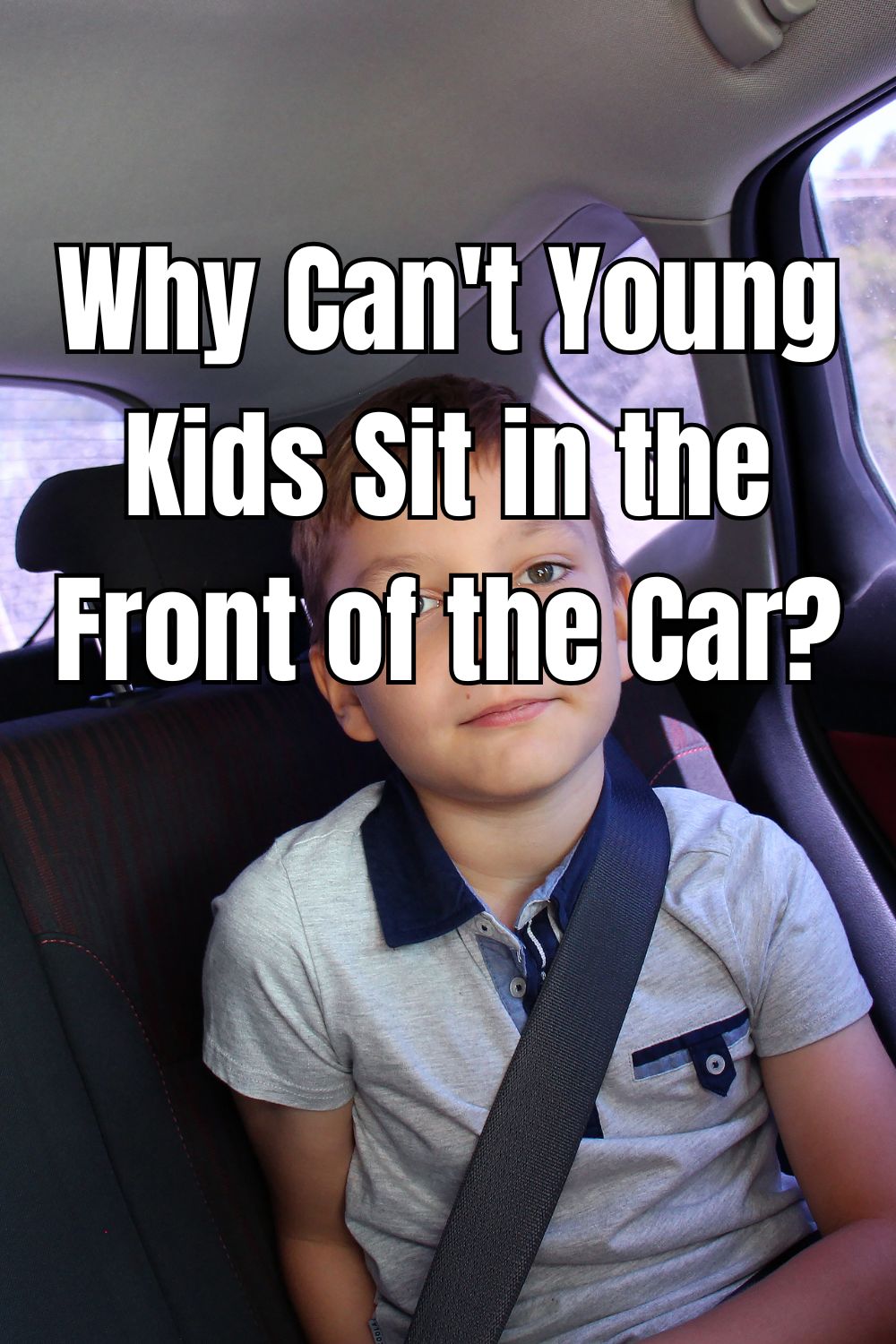 Why Can't Young Kids Sit in the Front of the Car
