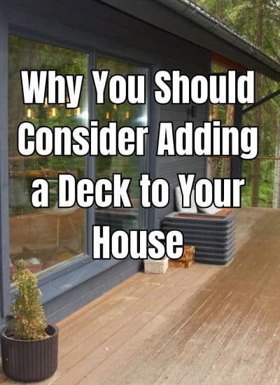 Why You Should Consider Adding a Deck to Your House