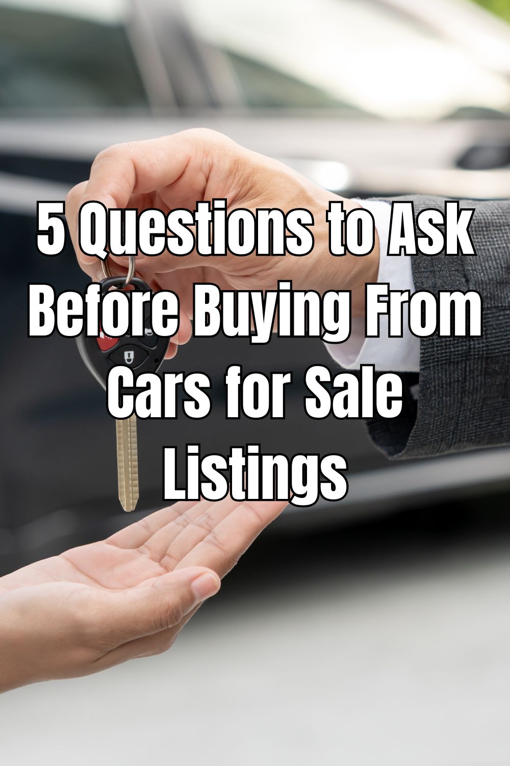 5 Questions to Ask Before Buying From Cars for Sale Listings