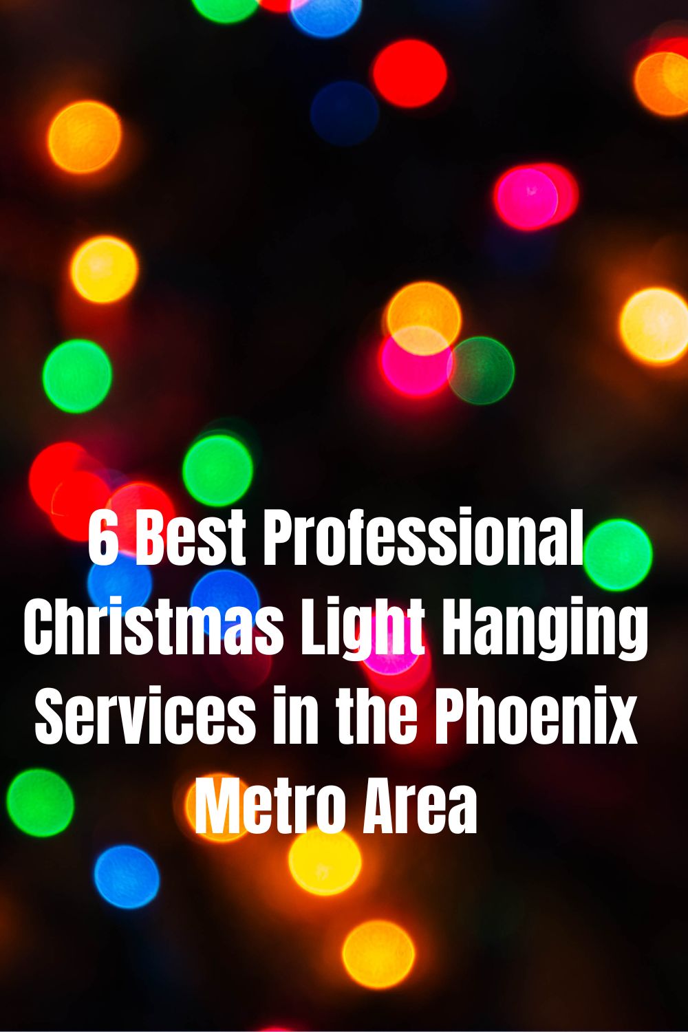 6 Best Professional Christmas Light Hanging Services in the Phoenix Metro Area