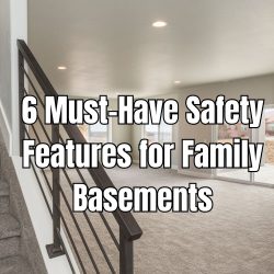 6 Must-Have Safety Features for Family Basements
