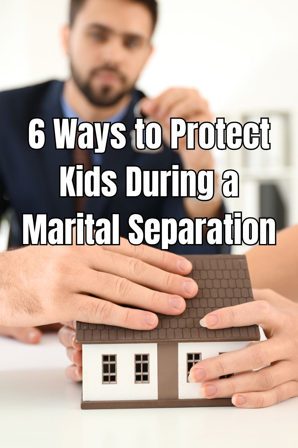 6 Ways to Protect Kids During a Marital Separation (1)