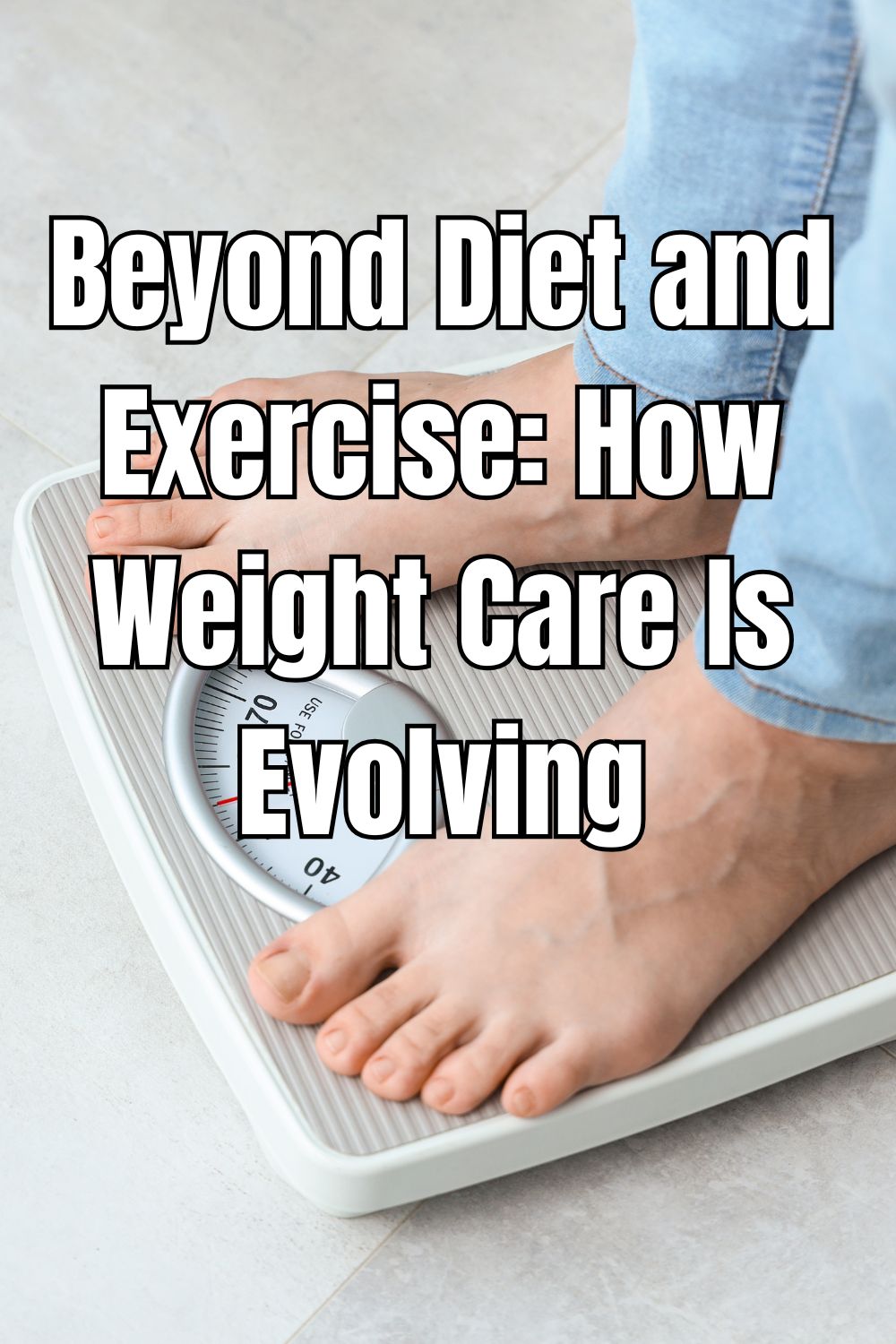 Beyond Diet and Exercise How Weight Care Is Evolving