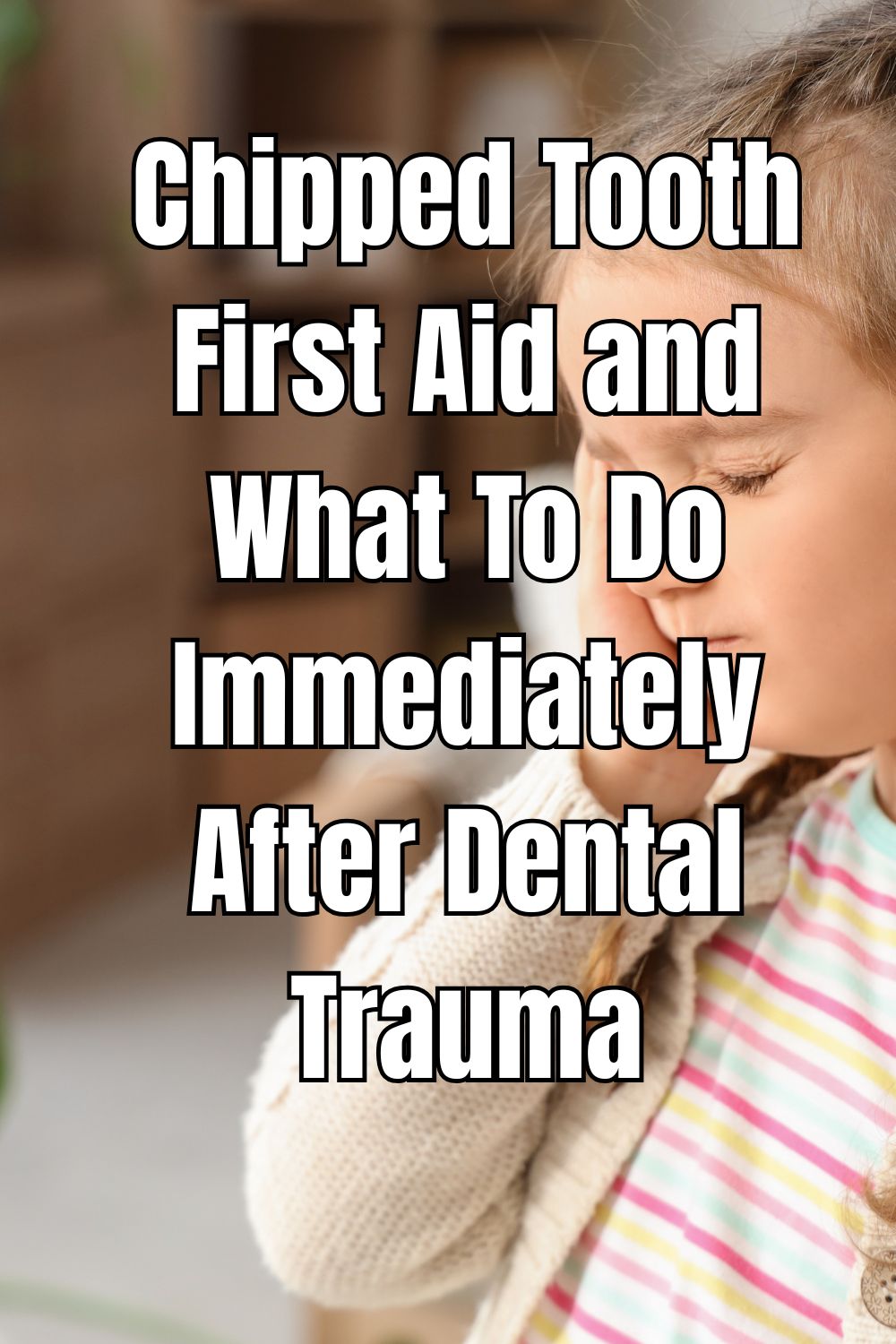 Chipped Tooth First Aid and What To Do Immediately After Dental Trauma