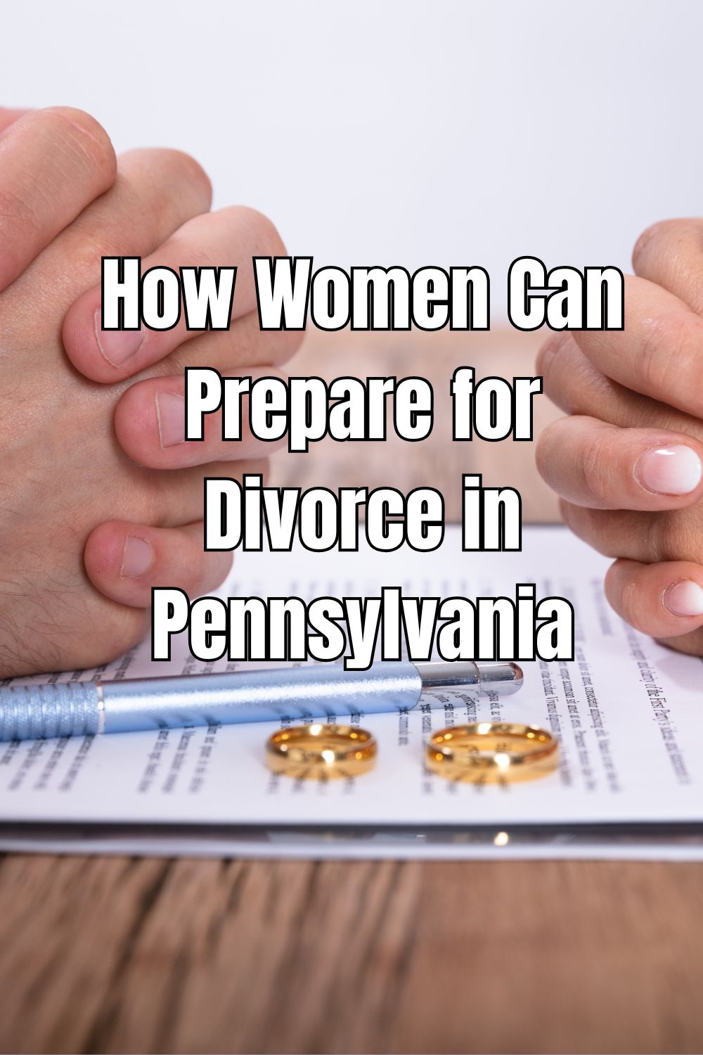 How Women Can Prepare for Divorce in Pennsylvania