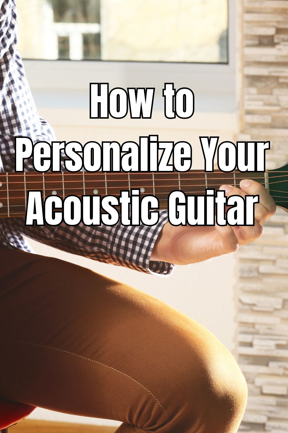 How to Personalize Your Acoustic Guitar