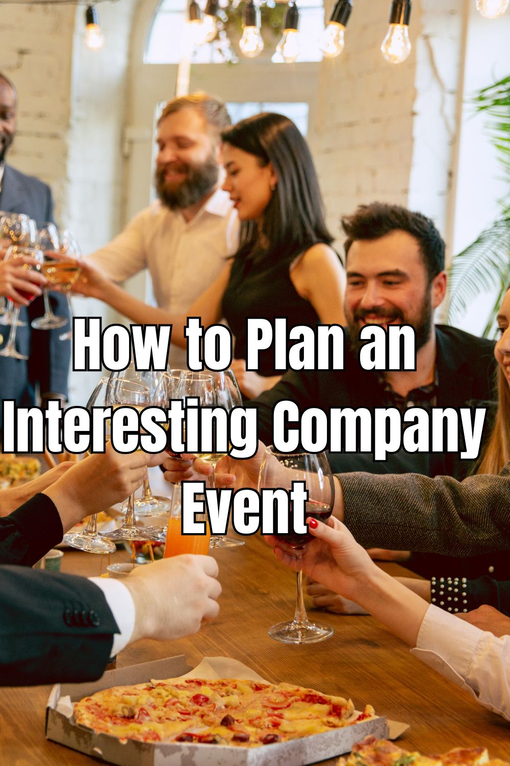 How to Plan an Interesting Company Event