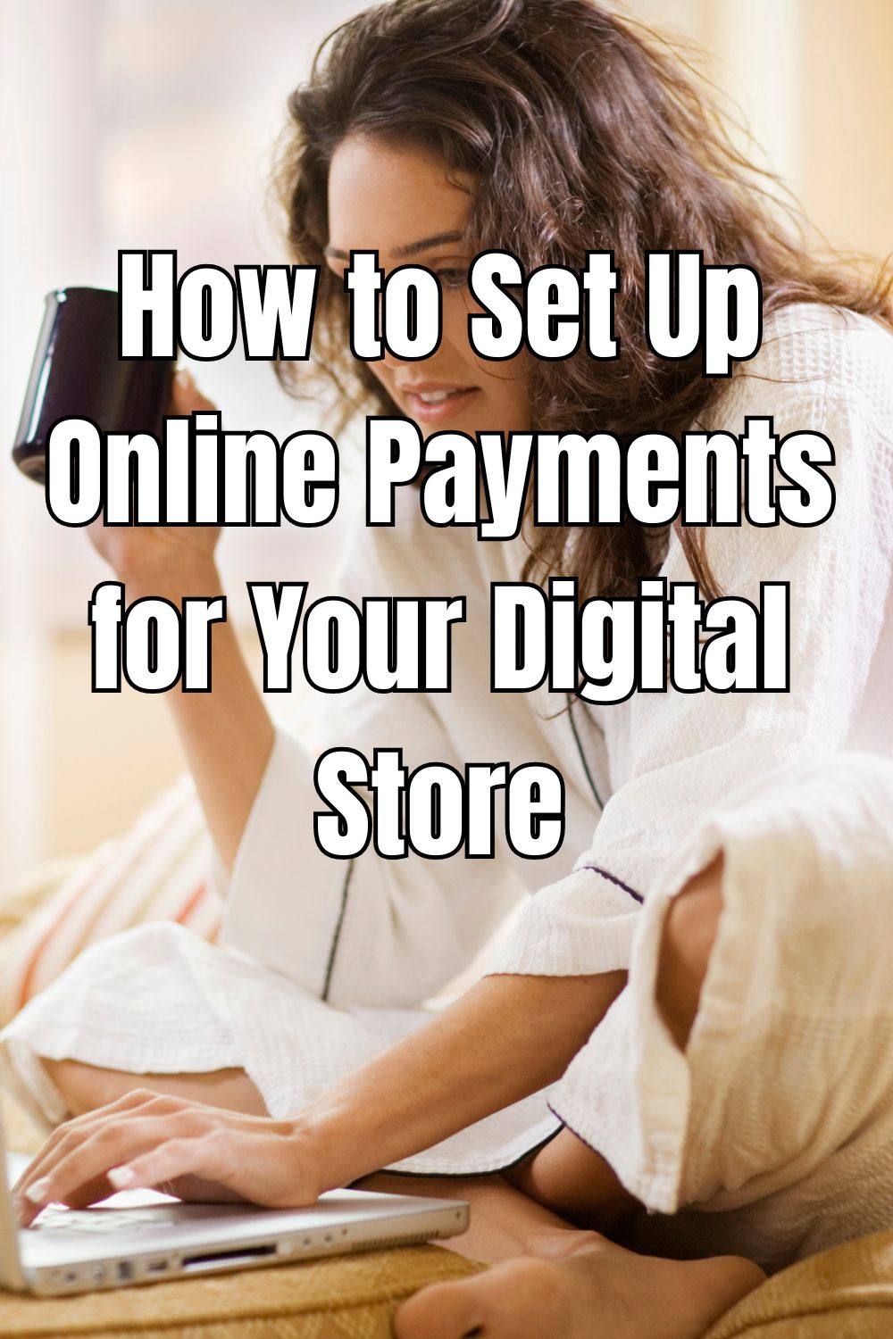 How to Set Up Online Payments for Your Digital Store