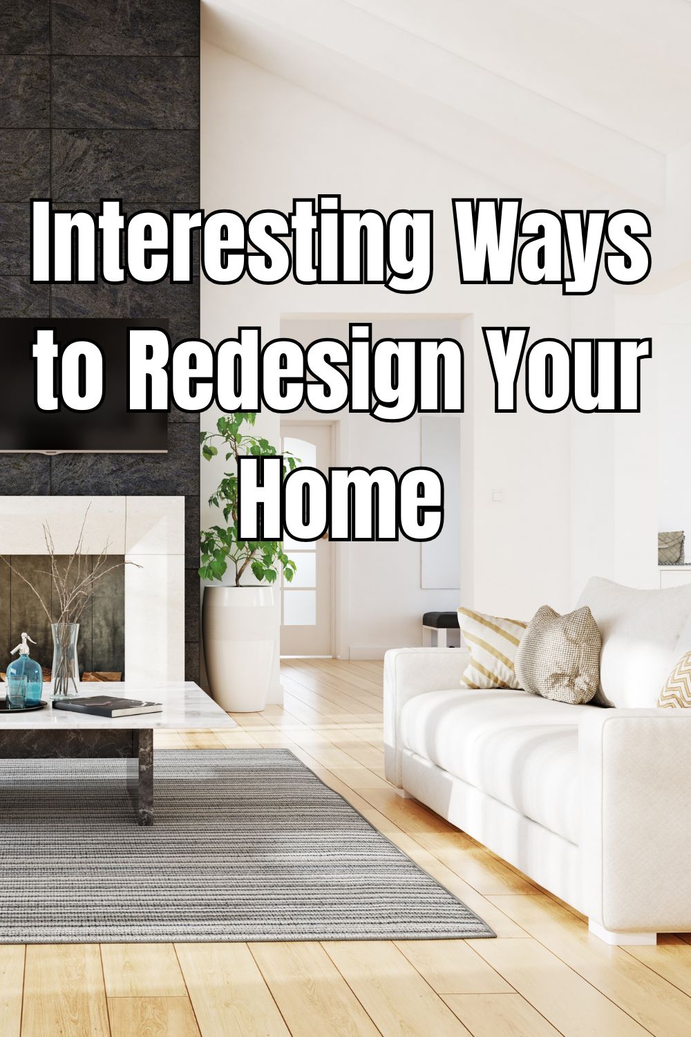 Interesting Ways to Redesign Your Home