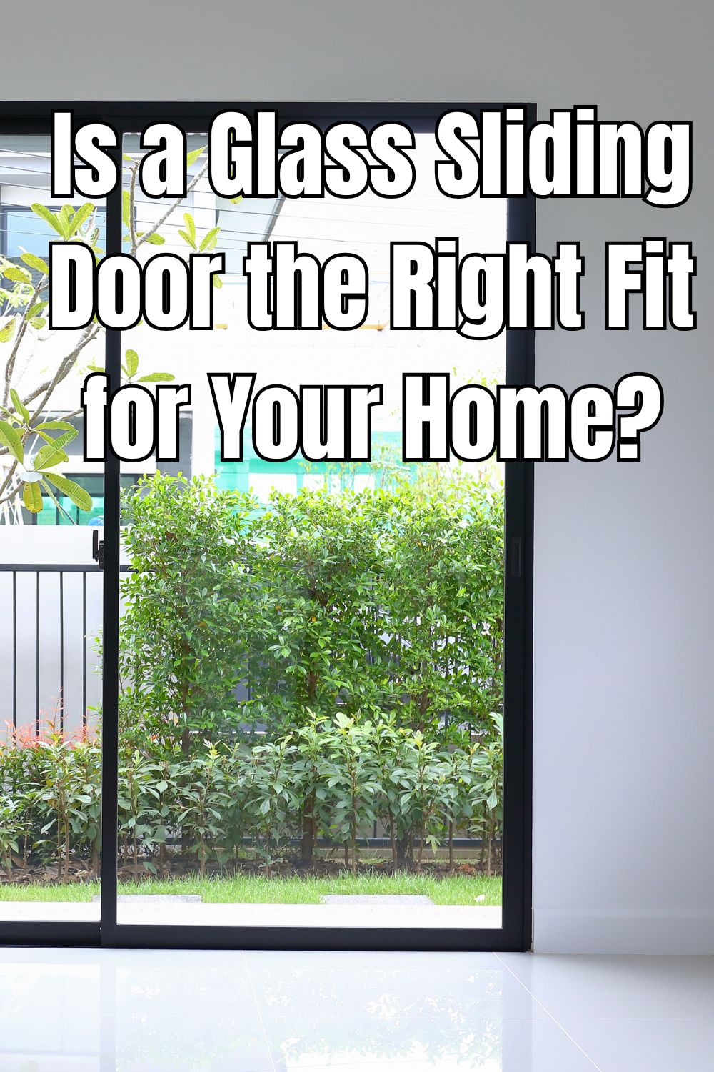 Explore if a glass sliding door is the right fit for your home and discover its benefits for space and light.
