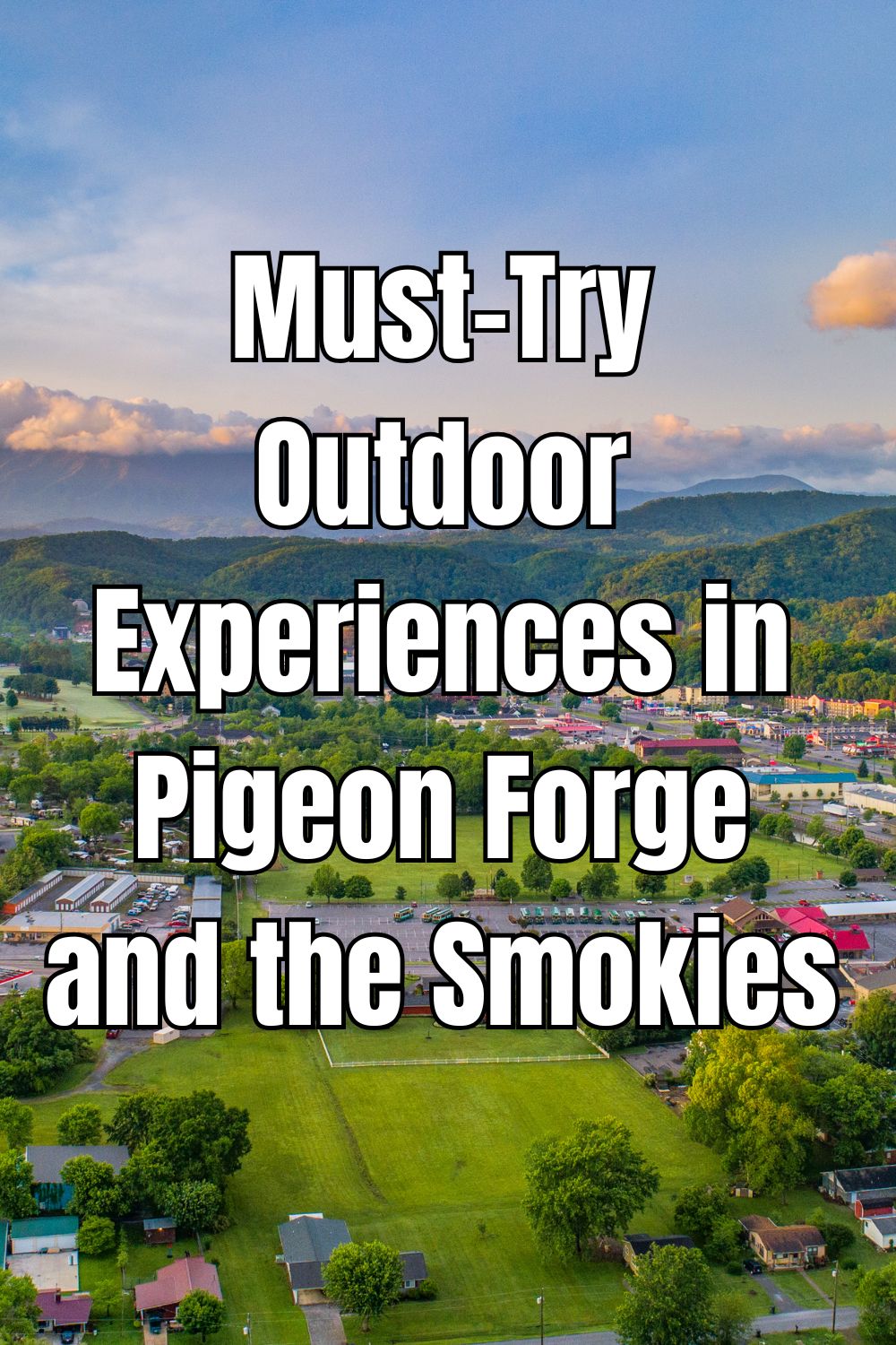 Must-Try Outdoor Experiences in Pigeon Forge and the Smokies