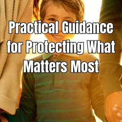 Practical Guidance for Protecting What Matters Most