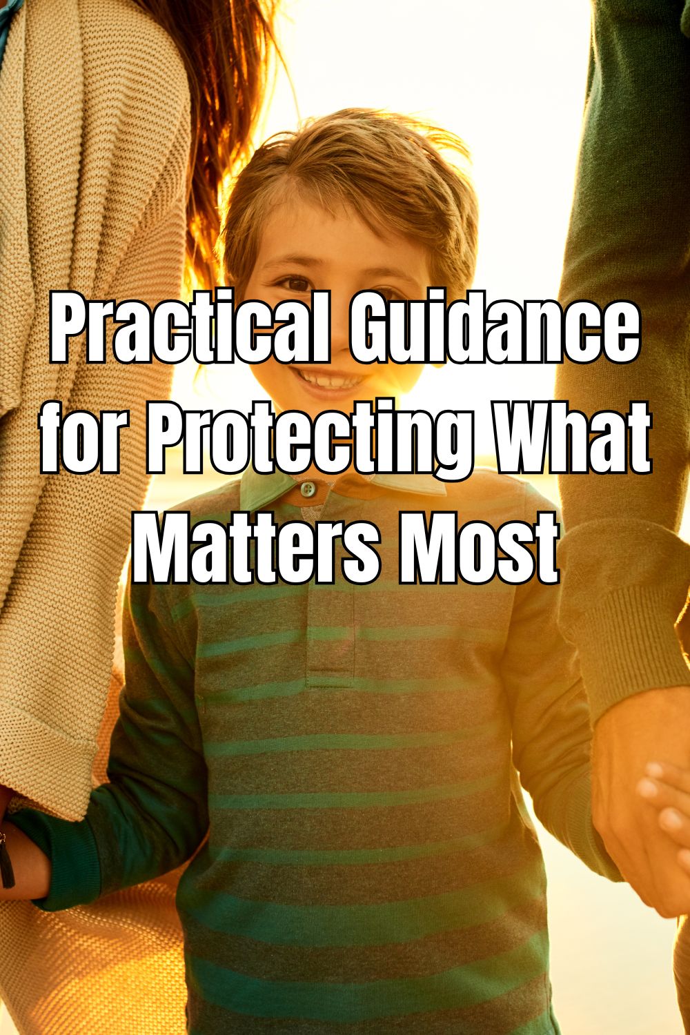 Practical Guidance for Protecting What Matters Most