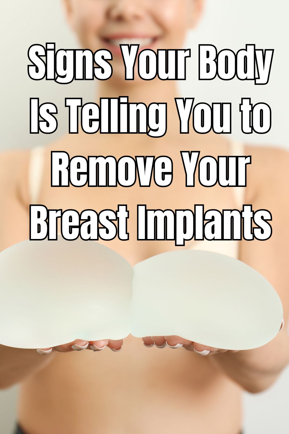 Signs Your Body Is Telling You to Remove Your Breast Implants