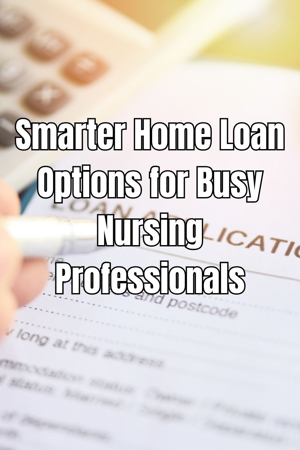 Smarter Home Loan Options for Busy Nursing Professionals