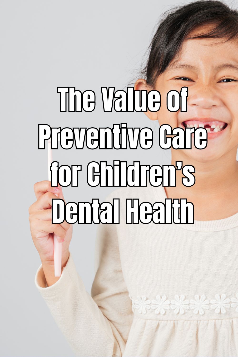 The Value of Preventive Care for Children’s Dental Health