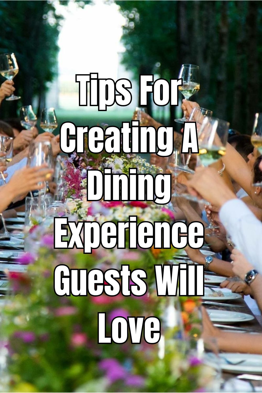 Tips For Creating A Dining Experience Guests Will Love