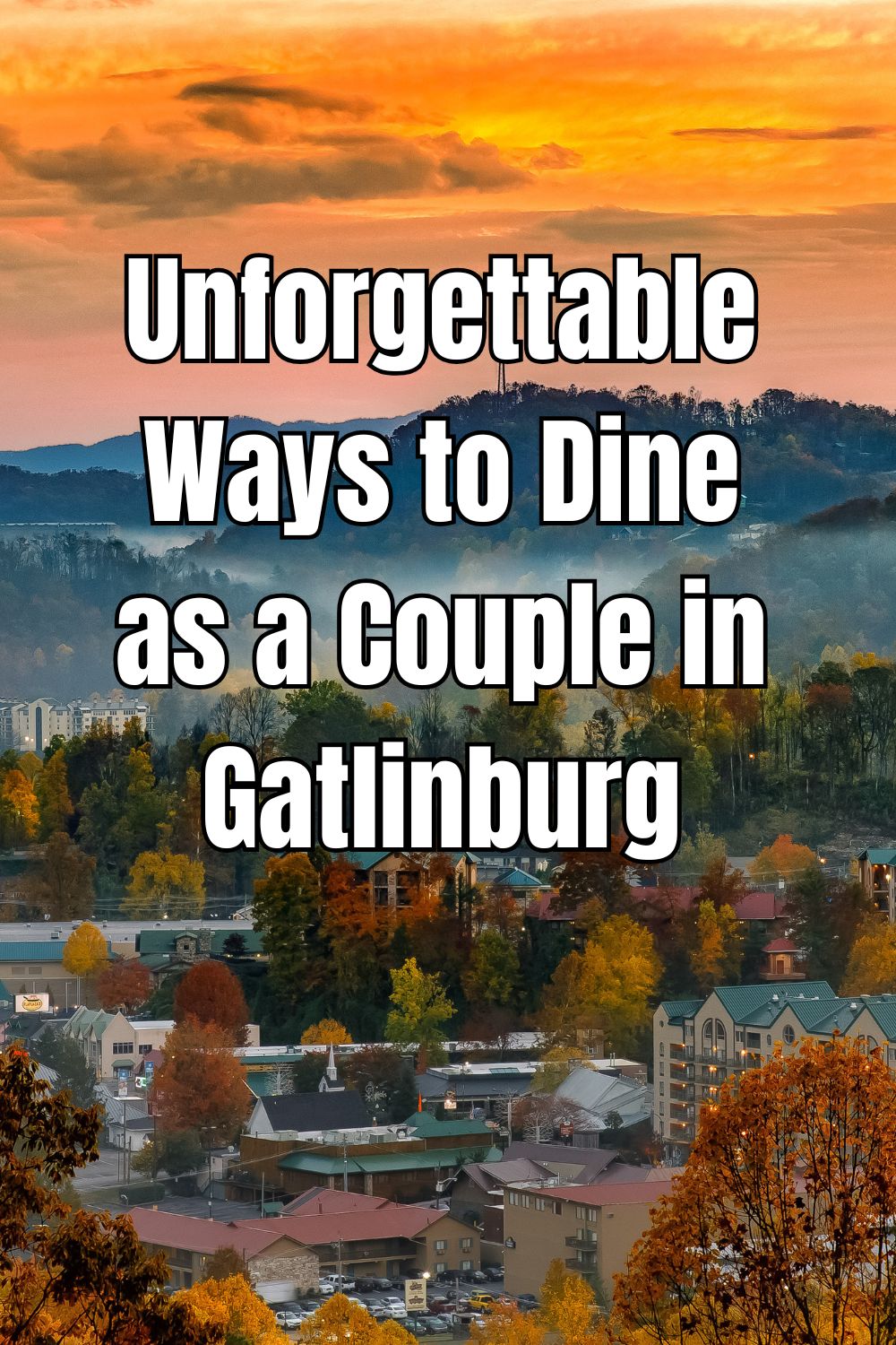 Unforgettable Ways to Dine as a Couple in Gatlinburg