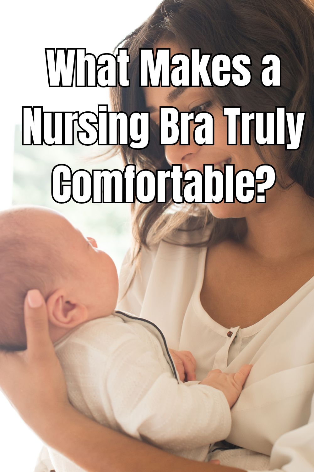 What Makes a Nursing Bra Truly Comfortable