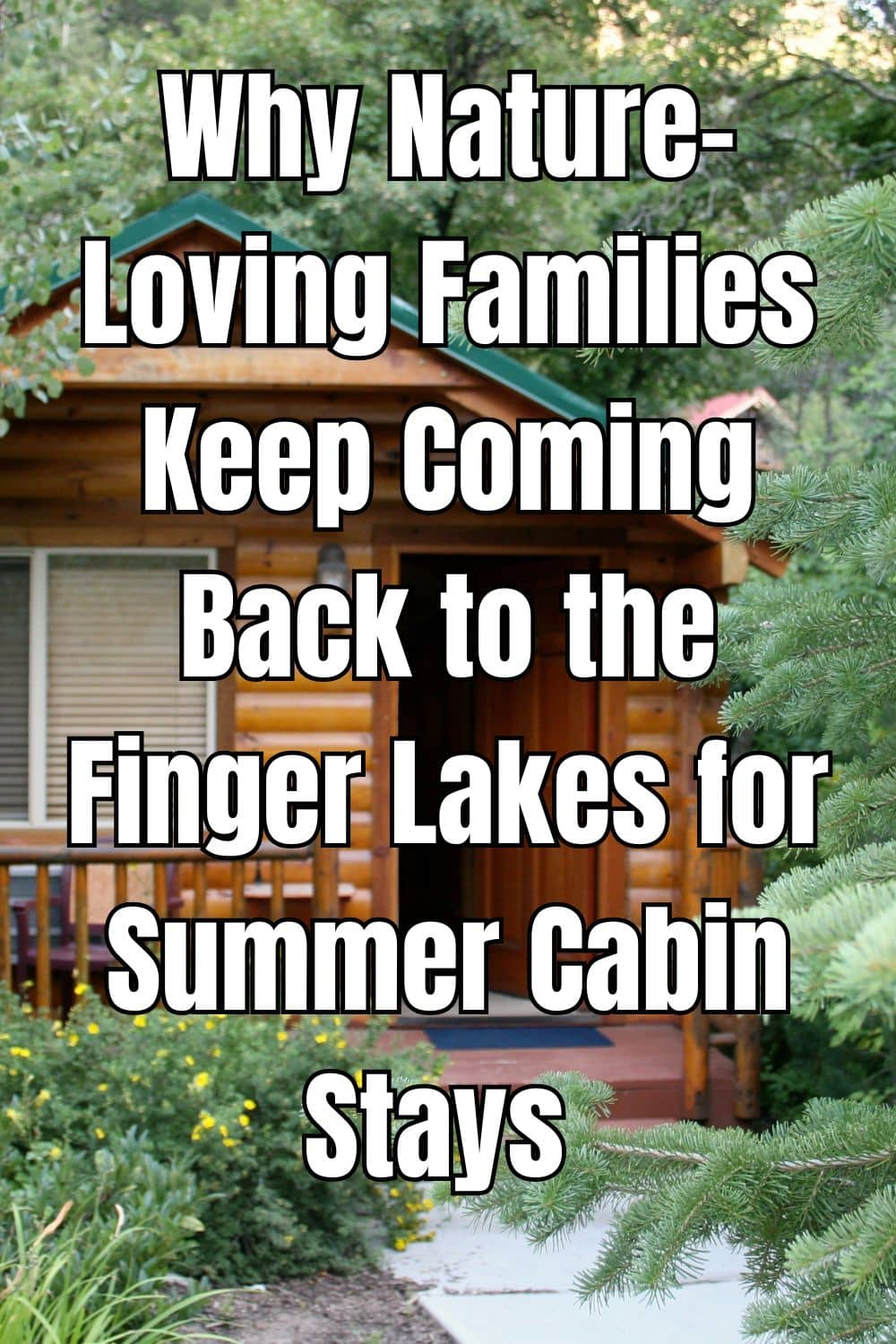 Why Nature-Loving Families Keep Coming Back to the Finger Lakes for Summer Cabin Stays