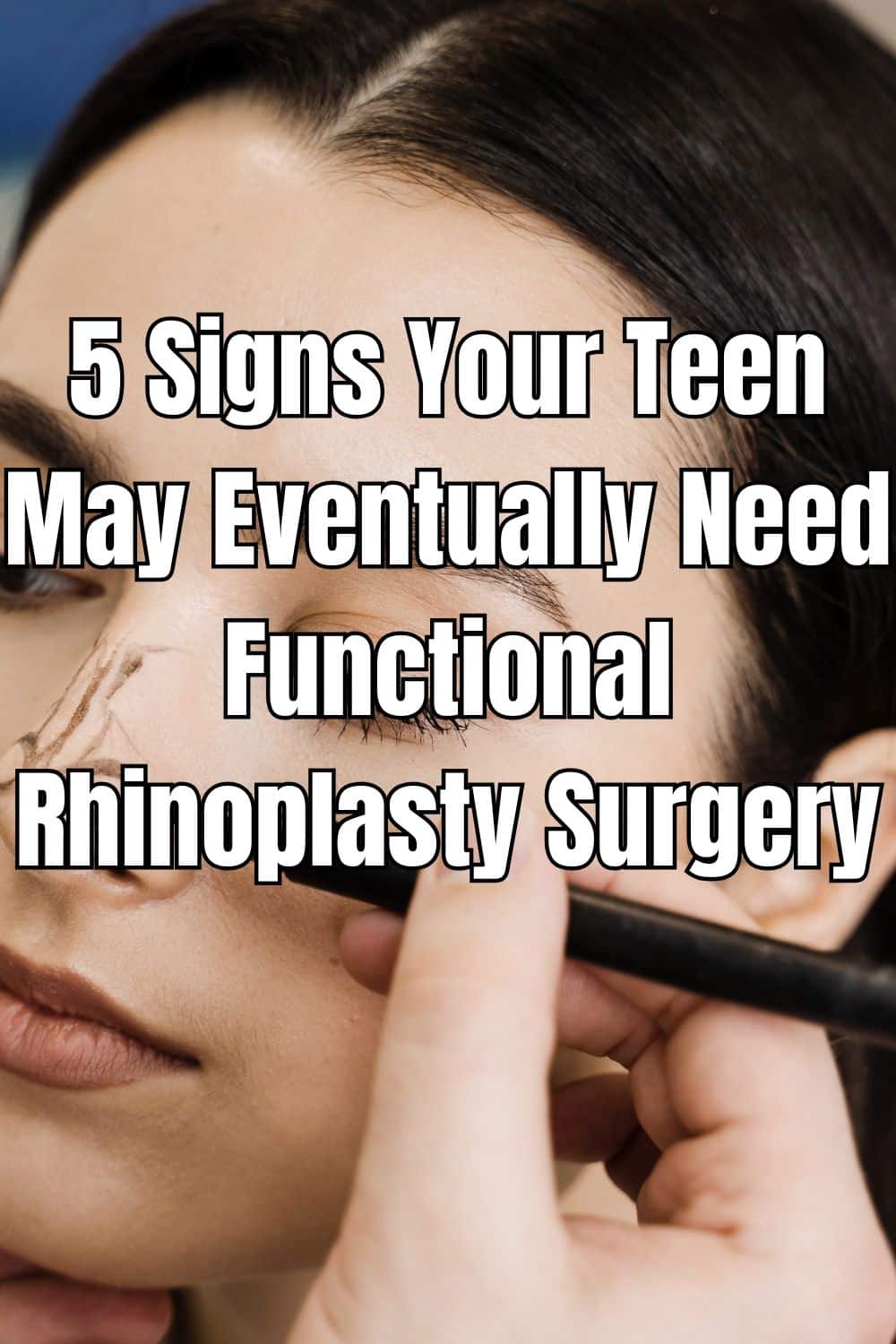 5 Signs Your Teen May Eventually Need Functional Rhinoplasty Surgery