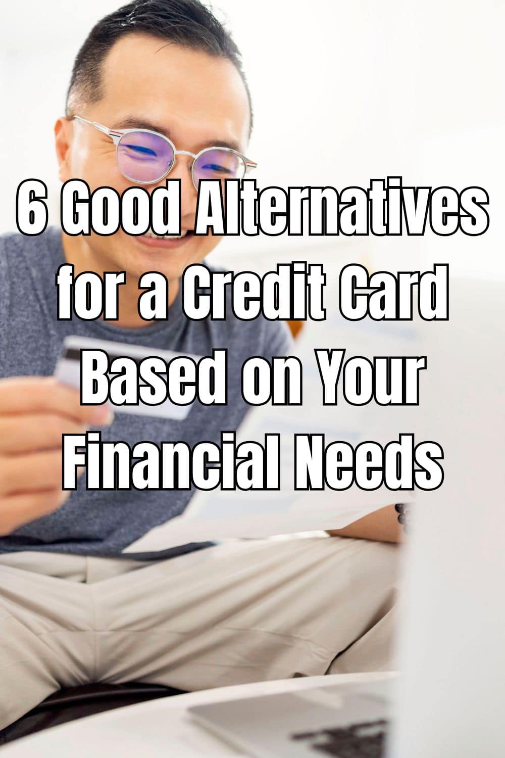 6 Good Alternatives for a Credit Card Based on Your Financial Needs