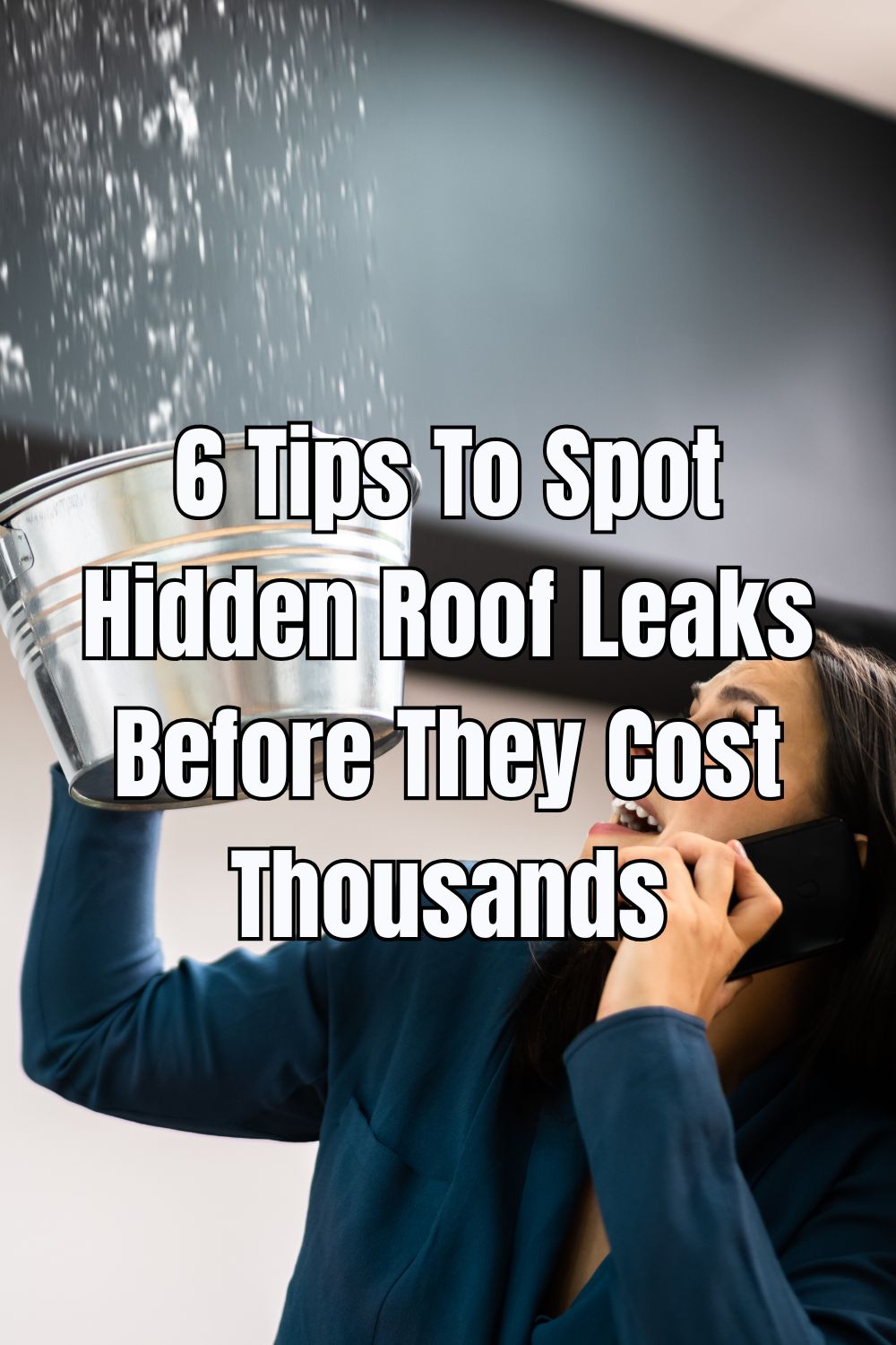 6 Tips To Spot Hidden Roof Leaks Before They Cost Thousands