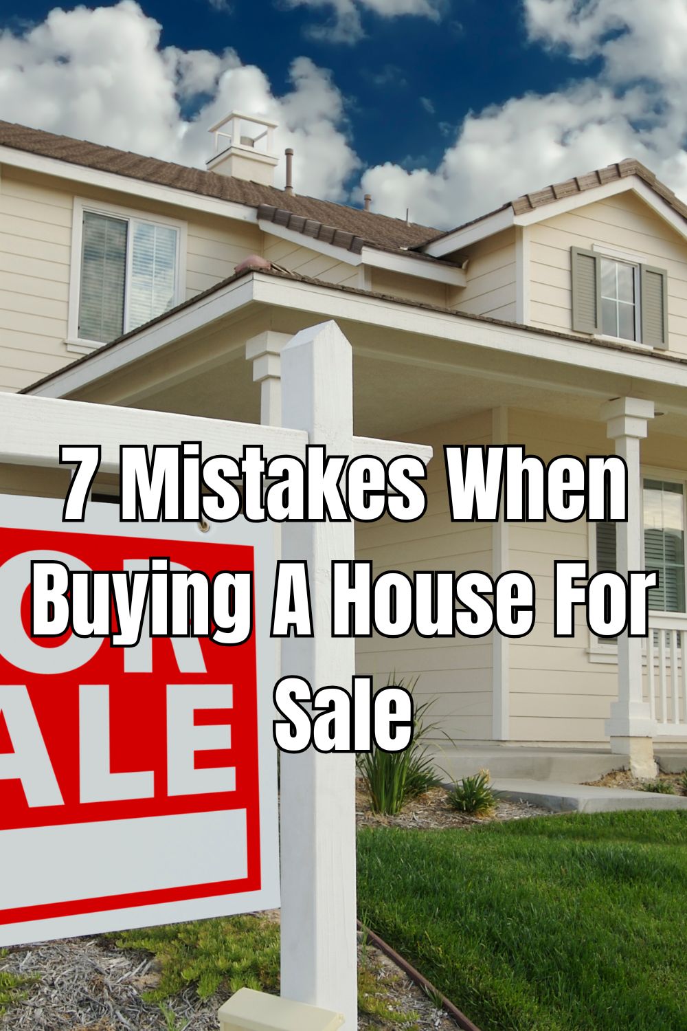 7 Mistakes When Buying A House For Sale