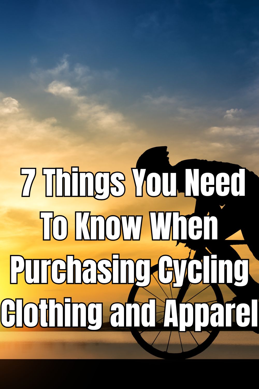 7 Things You Need To Know When Purchasing Cycling Clothing and Apparel