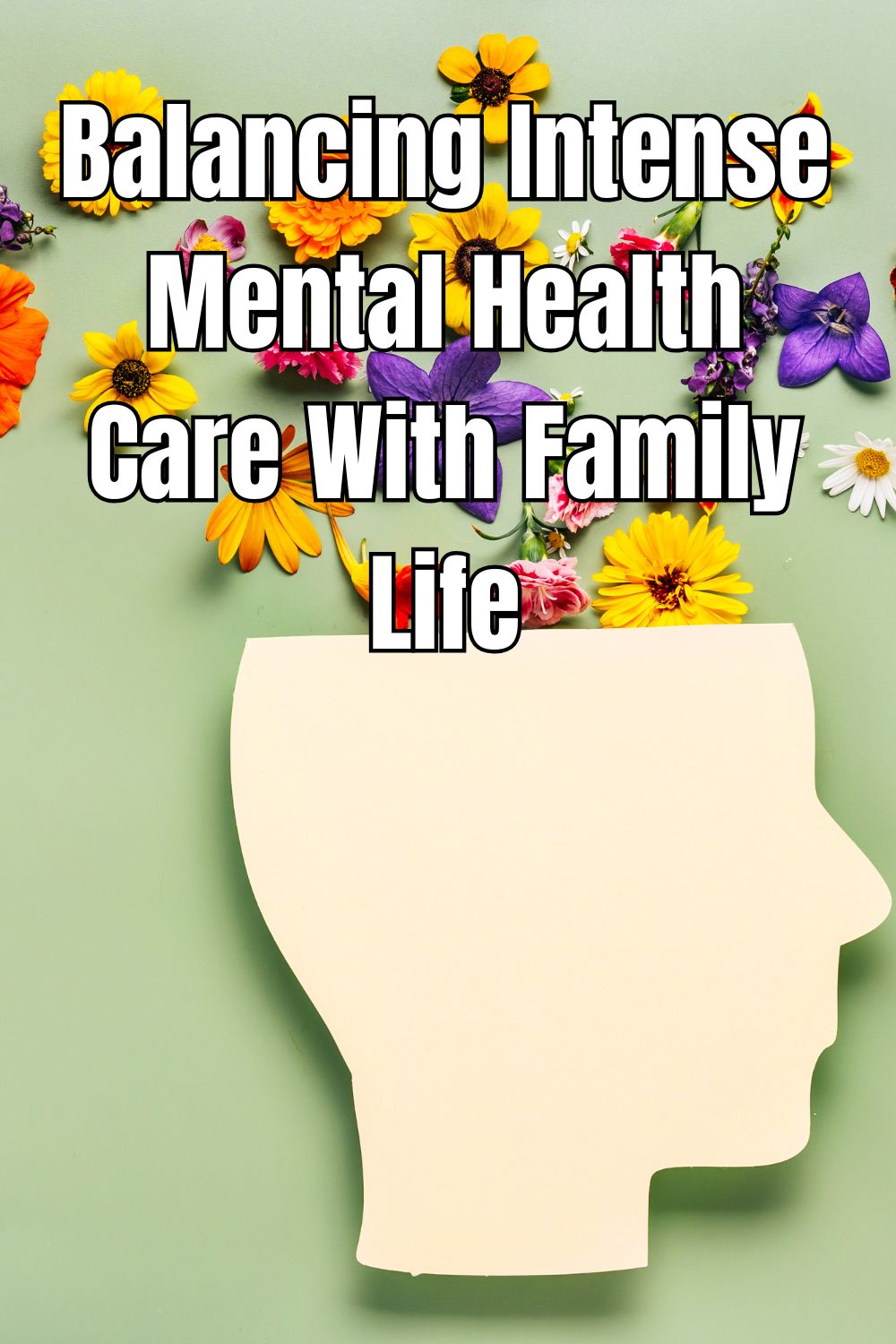 Balancing Intense Mental Health Care With Family Life