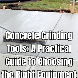 Concrete Grinding Tools: A Practical Guide to Choosing the Right Equipment