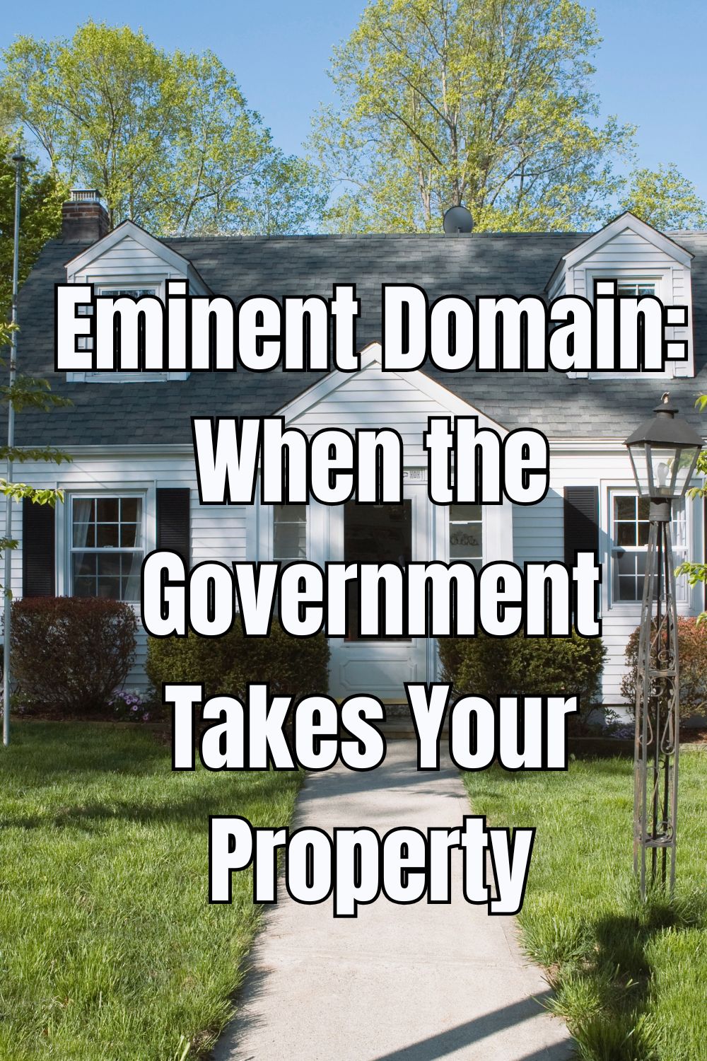 Eminent Domain When the Government Takes Your Property
