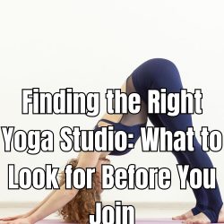 Finding the Right Yoga Studio What to Look for Before You Join