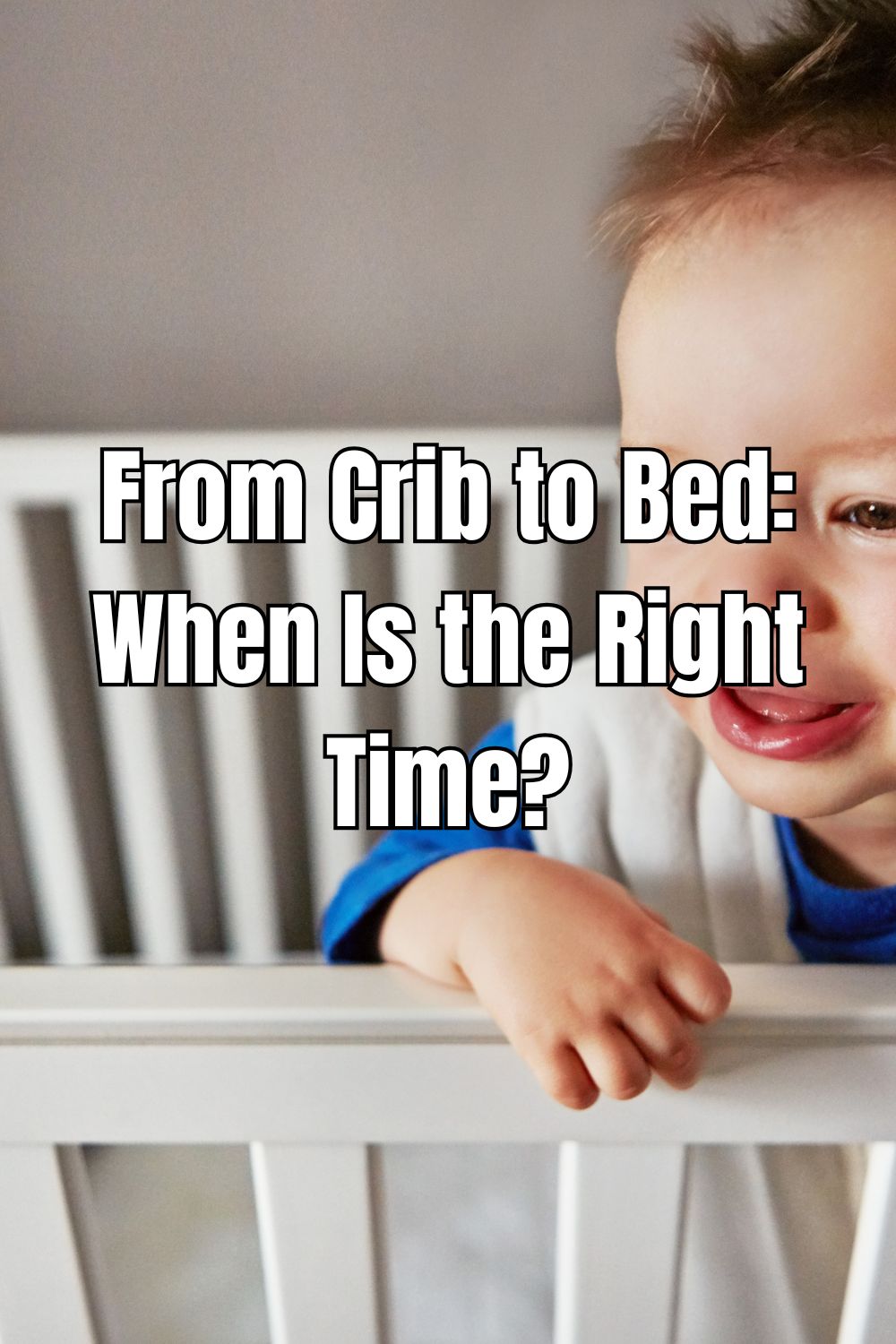 From Crib to Bed When Is the Right Time