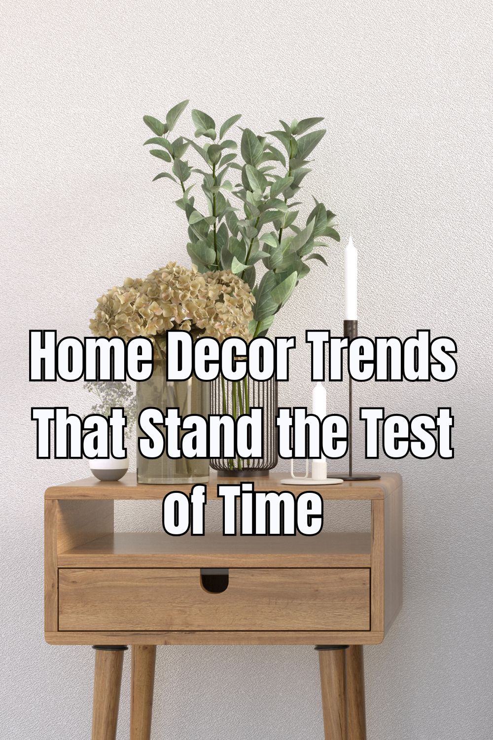 Home Decor Trends That Stand the Test of Time