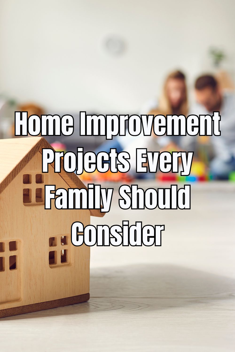 Home Improvement Projects Every Family Should Consider