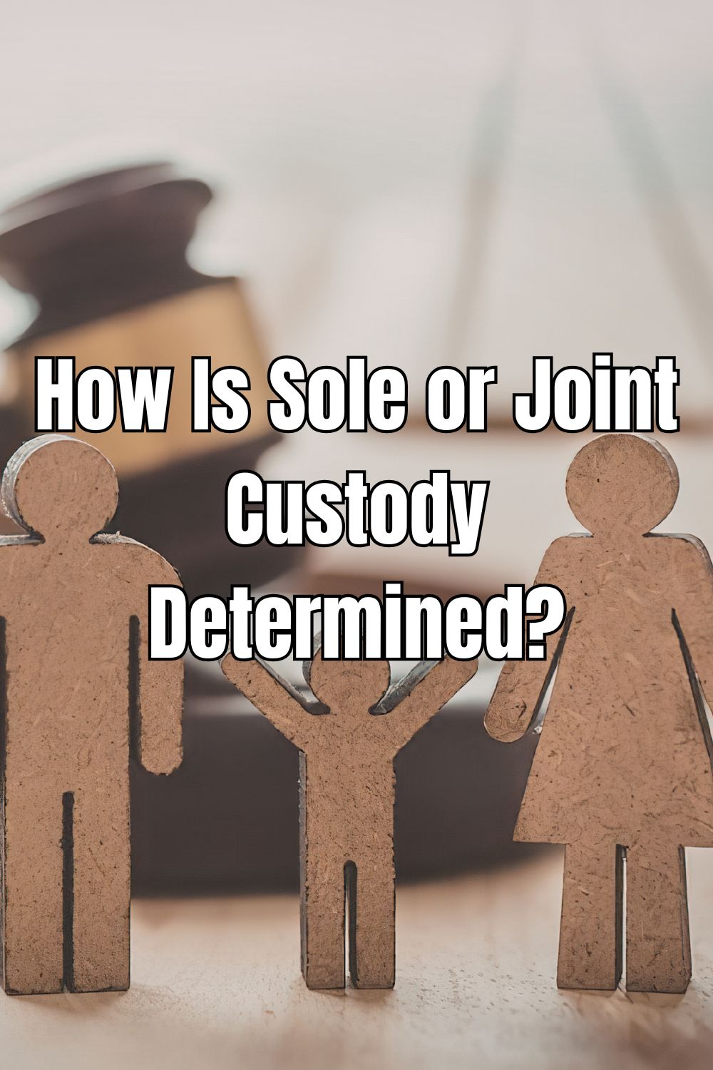 How Is Sole or Joint Custody Determined