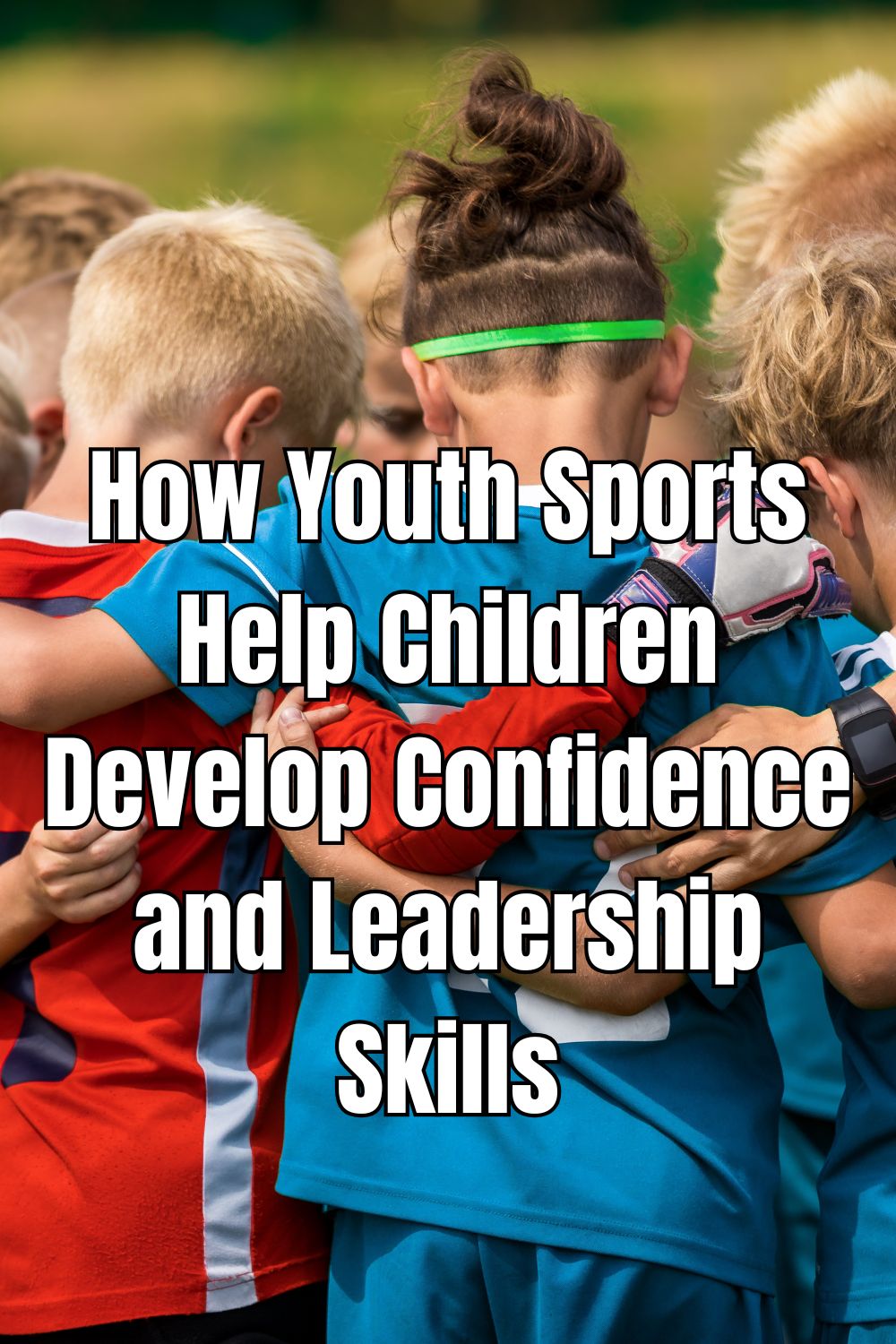 How Youth Sports Help Children Develop Confidence and Leadership Skills