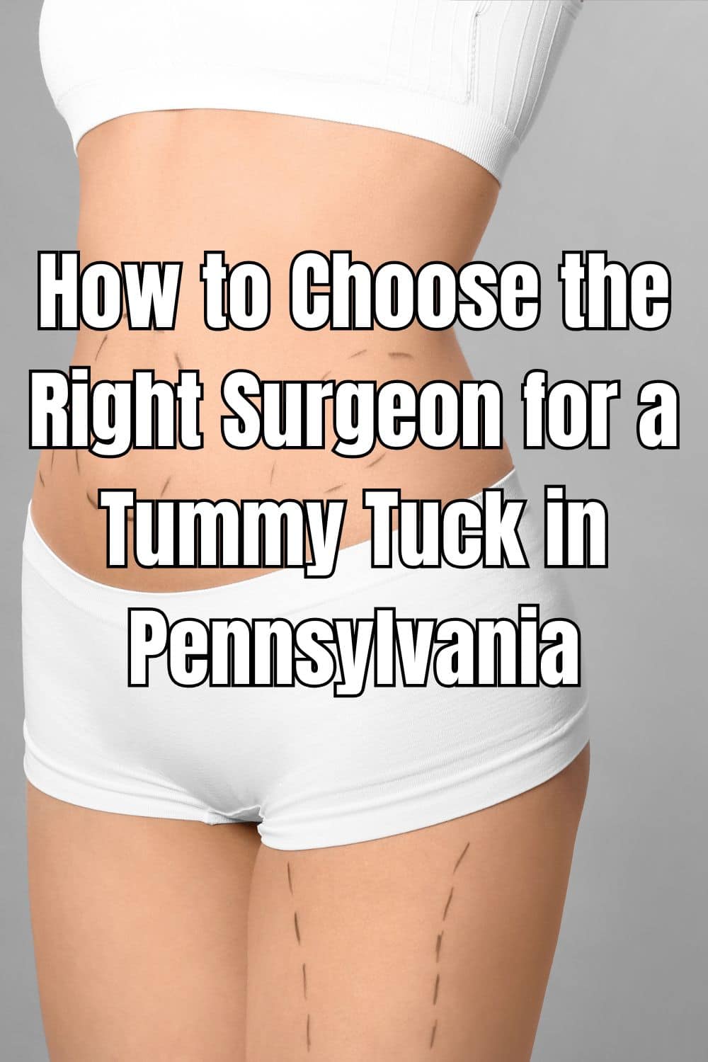 How to Choose the Right Surgeon for a Tummy Tuck in Pennsylvania