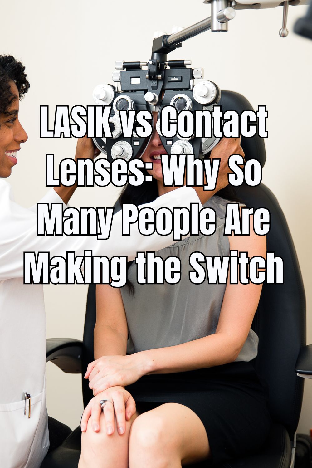 LASIK vs Contact Lenses Why So Many People Are Making the Switch