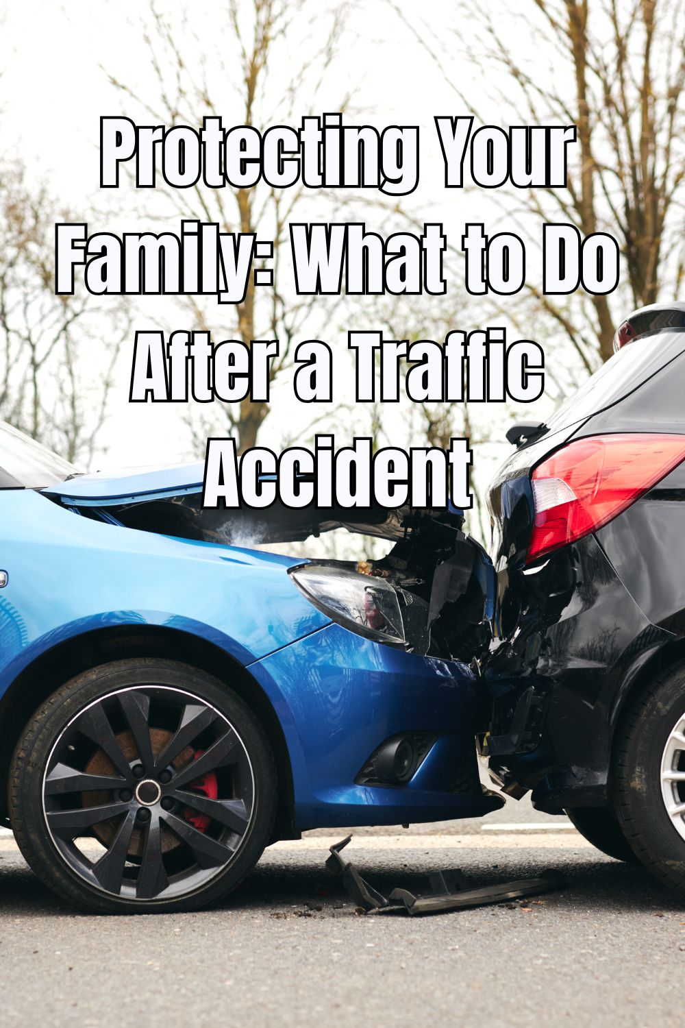 Protecting Your Family What to Do After a Traffic Accident