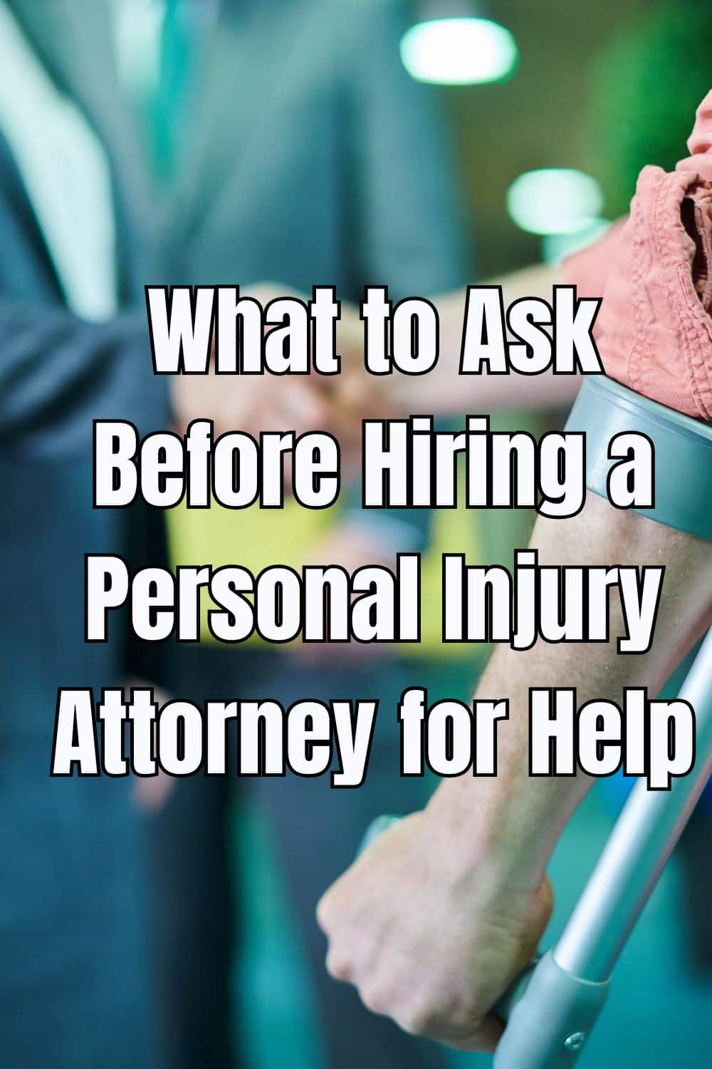 What to Ask Before Hiring a Personal Injury Attorney for Help