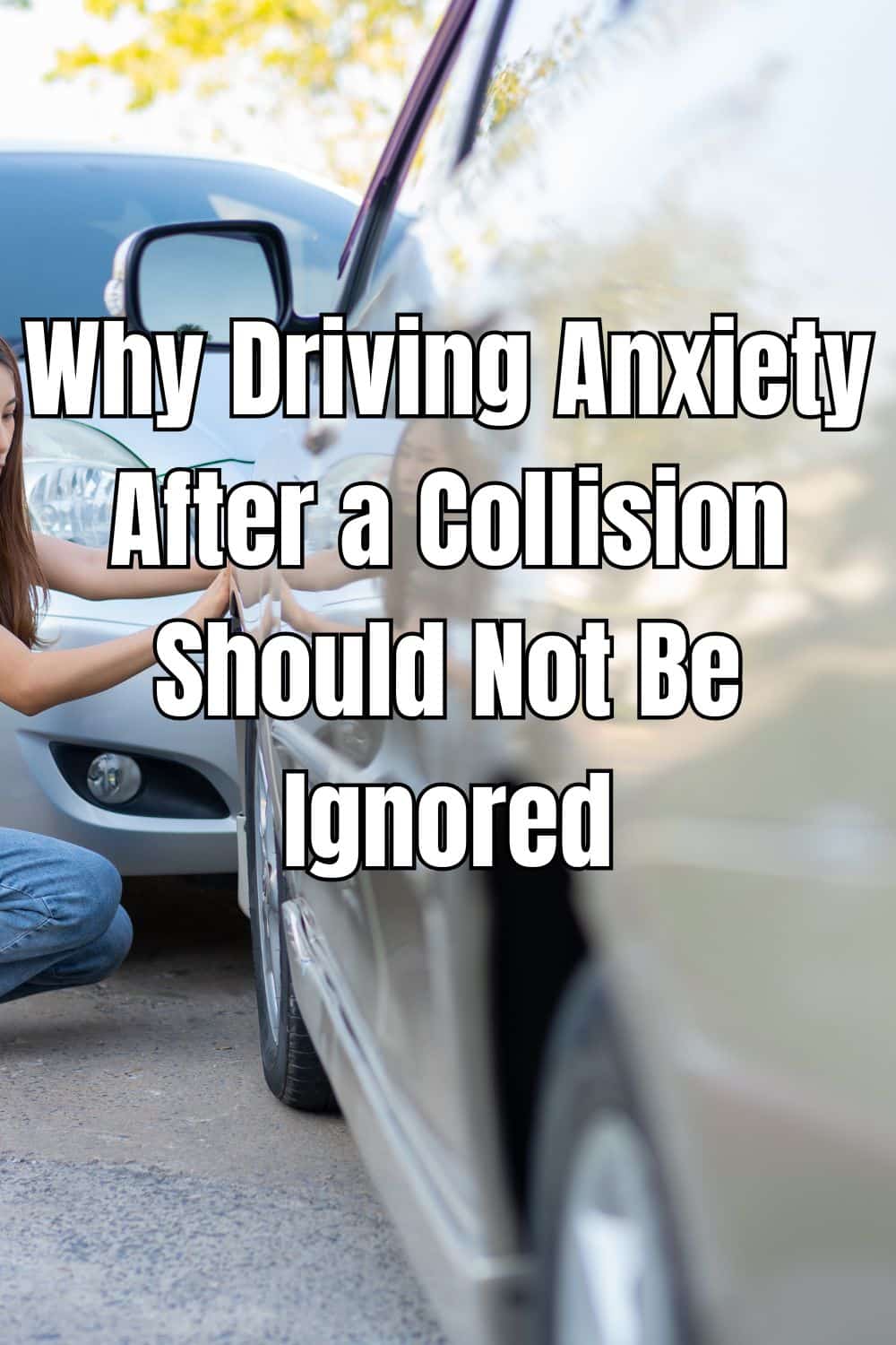 Why Driving Anxiety After a Collision Should Not Be Ignored